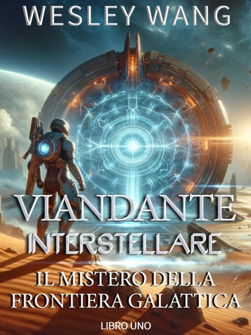 Title details for Viandante Interstellare by Wesley Wang - Available